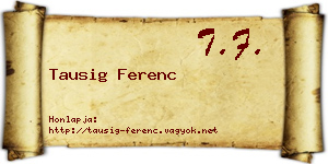 Tausig Ferenc névjegykártya